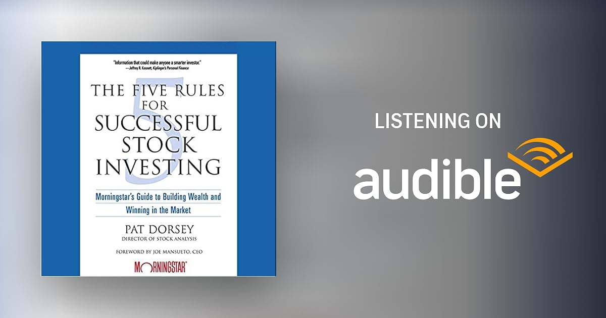The Five Rules For Successful Stock Investing By Pat Dorsey Joe the-five-rules-for-successful-stock-investing-by-pat-dorsey-joe